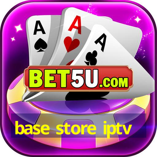 base store iptv